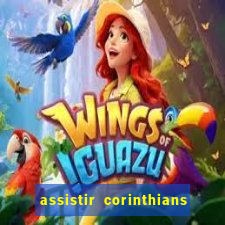 assistir corinthians futebol play hd